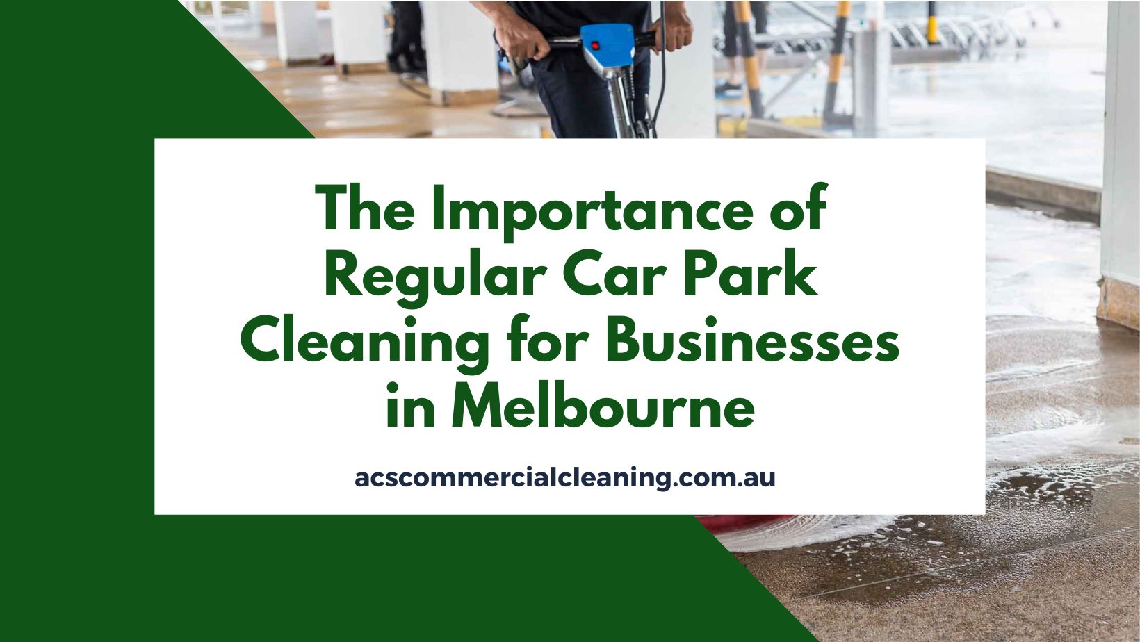 Importance of Regular Car Park Cleaning